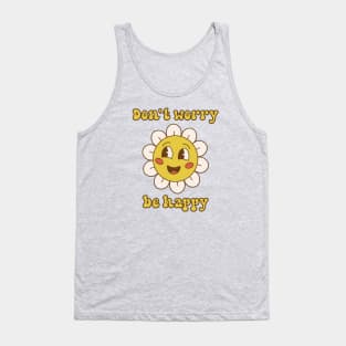 dont worry be happy Tank Top